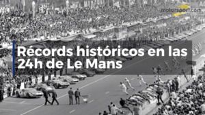 Récords históricos en las 24h de Le Mans