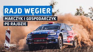 Marczyk i Gospodarczyk po Rajdzie Węgier 2024